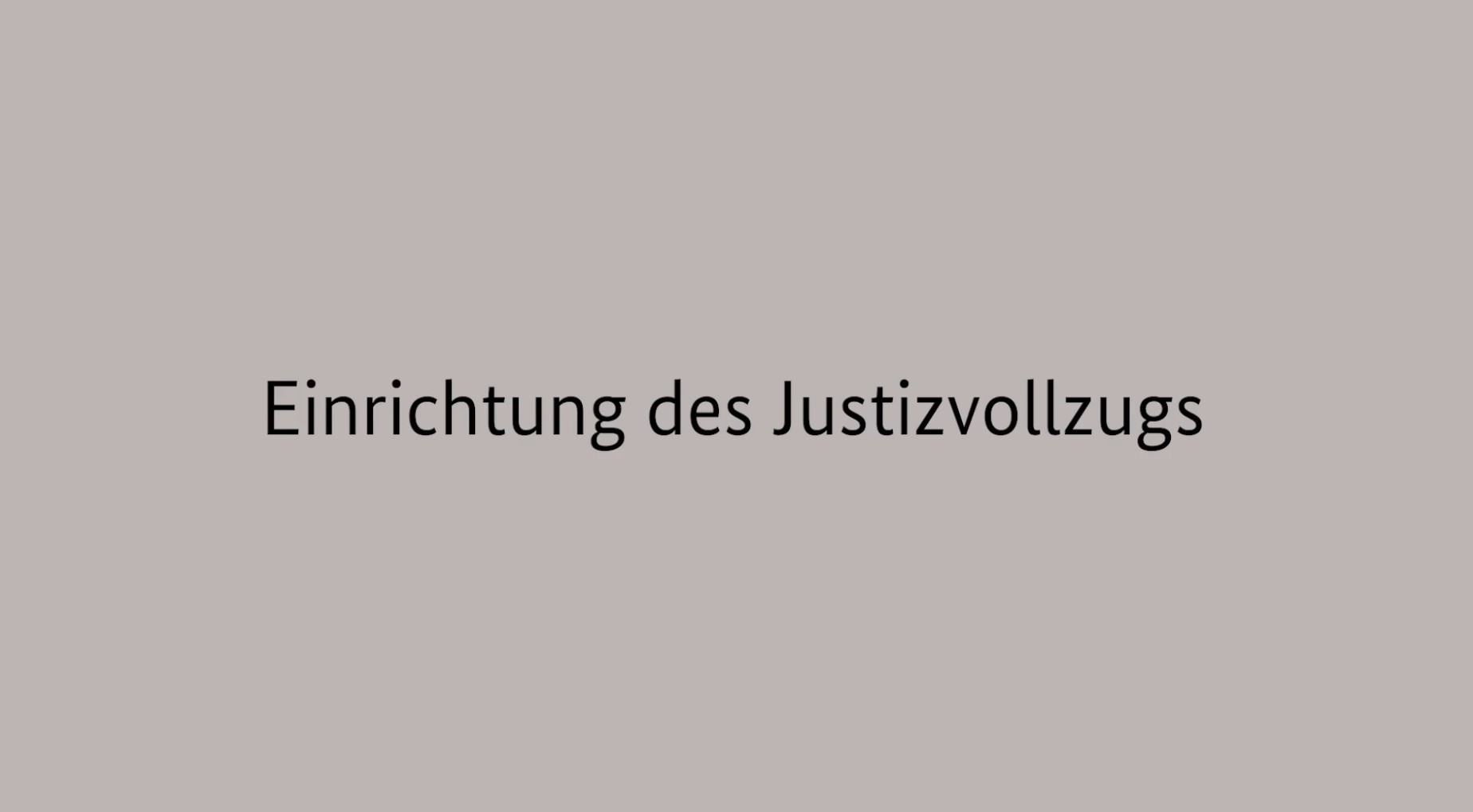Screenshot Einrichtung des Justizvollzugs